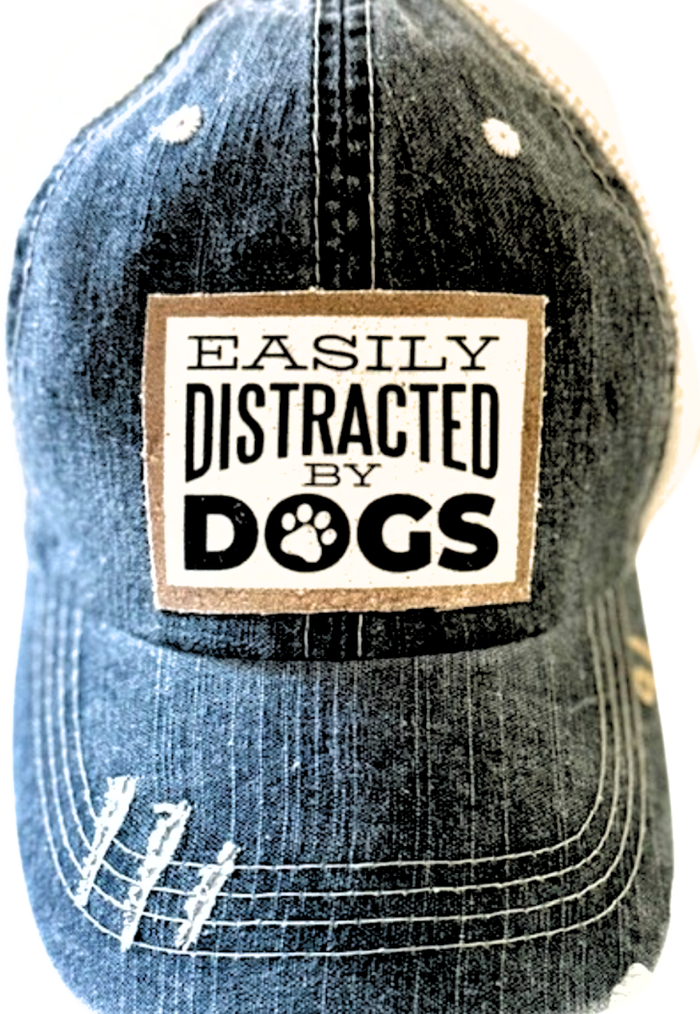 Jana's Flannels - (#91) "EASILY DISTRACTED BY DOGS" DISTRESSED TRUCKER HAT - Dog.Dog.Cat.