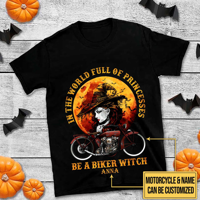 Personalized In A World Full Of Princesses Be A Biker Witch Halloween Shirt