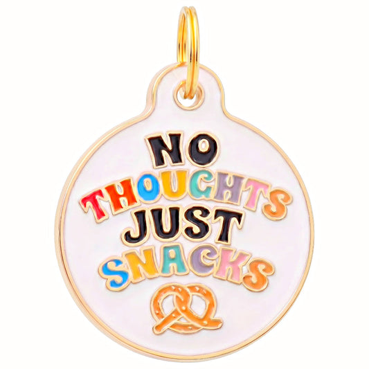 Bad Tags - Dog Collar Charm or Pet ID Tag - No Thoughts Just Snacks