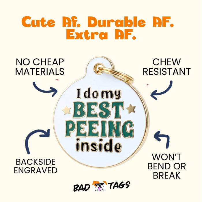 Bad Tags - Funny Dog Tag Charm & Pet ID - I Do my Best Peeing Inside