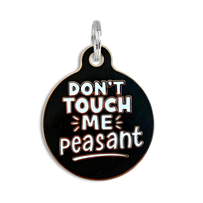Bad Tags - Funny Personalized Dog ID Tag - Don't Touch Me Peasant - Dog.Dog.Cat.