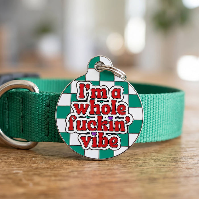 Bad Tags - Funny Dog Charm & Pet ID Tag - I'm a Whole Vibe - Dog.Dog.Cat.