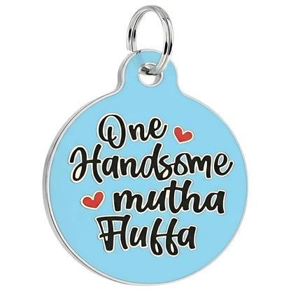 Bad Tags - Cute Dog Charm & Pet ID Tag - One Handsome Mutha Fluffa - Dog.Dog.Cat.