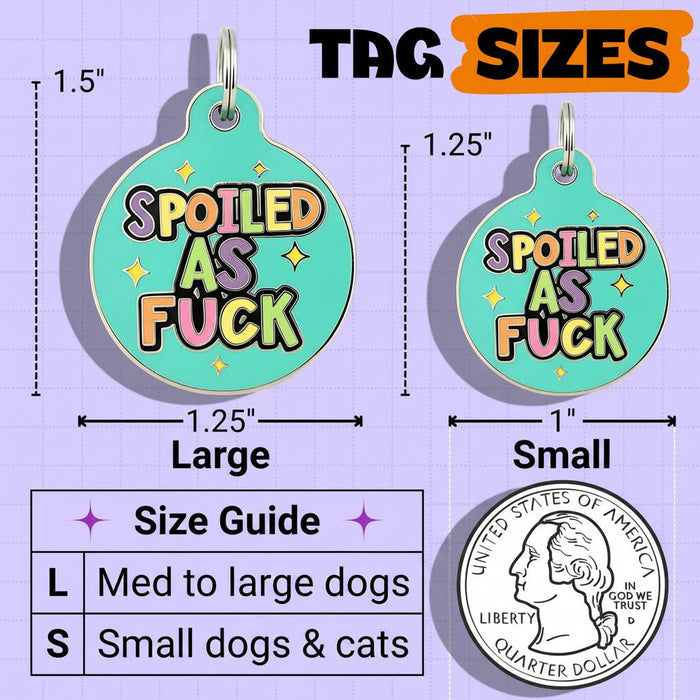Bad Tags - Funny Dog ID Tag & Pet Accessory - Spoiled As Fuck: Blank / Large - Dog.Dog.Cat.