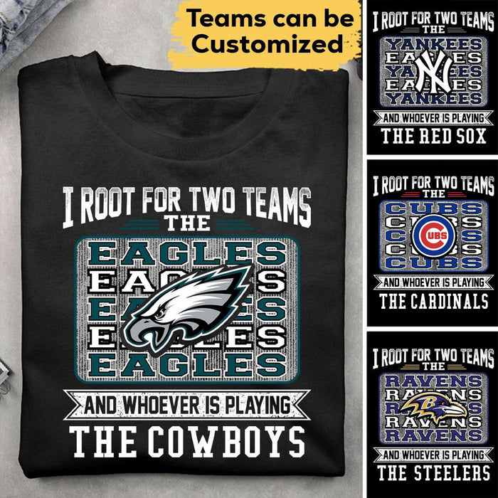 Customized Shirt - I Root For Two Teams (clt)