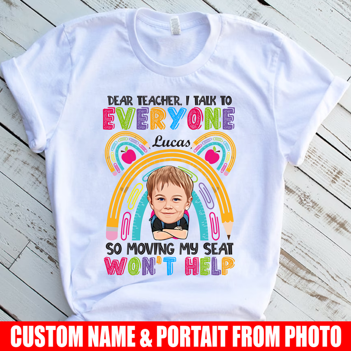 Dear Teacher, I Talk To Everyone - Back To School Tee - Custom Cartoon Portrait From Your Photo
