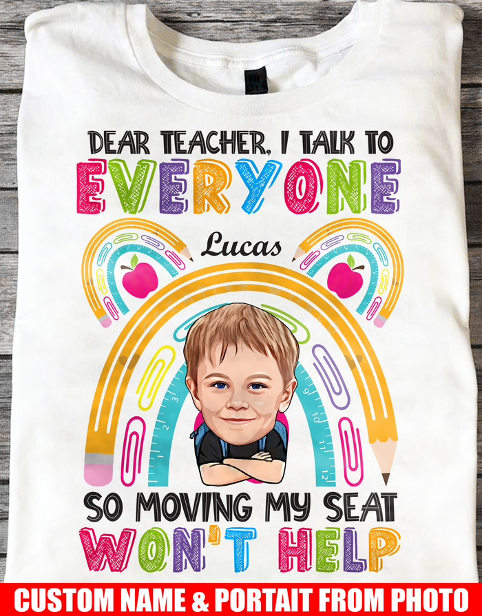 Dear Teacher, I Talk To Everyone - Back To School Tee - Custom Cartoon Portrait From Your Photo