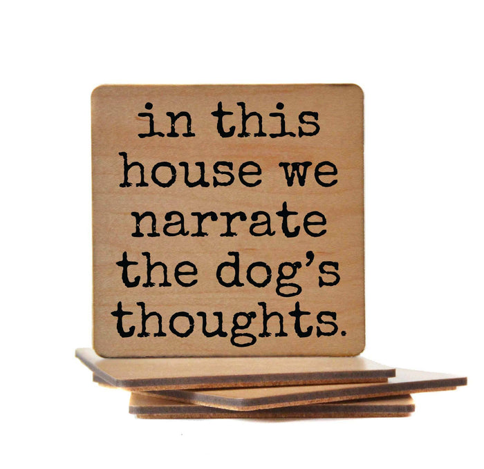 Driftless Studios - Coasters - Narrate The Dogs Thoughts Funny Wooden Coaster