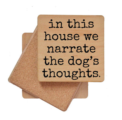 Driftless Studios - Coasters - Narrate The Dogs Thoughts Funny Wooden Coaster