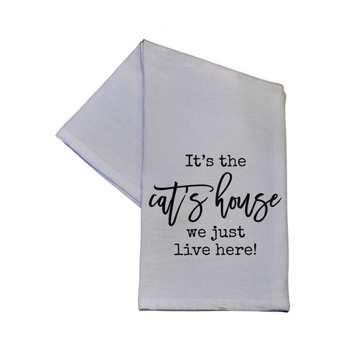 Driftless Studios - It's The Cat's House We Just Live Here Dish Towel 16x24