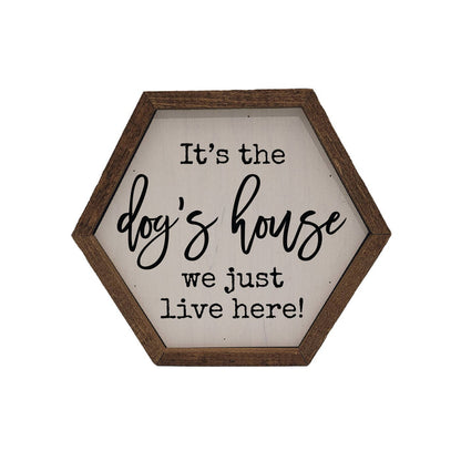 Driftless Studios - It's the dog's house Hexagon Sign - Home Décor