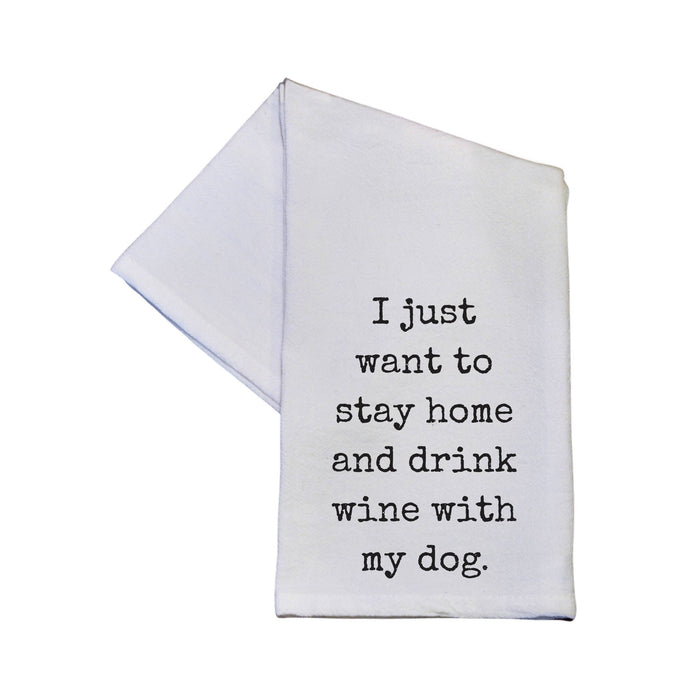 Driftless Studios - Stay Home And Drink Wine With My Dog 16x24 Kitchen Tea Towel