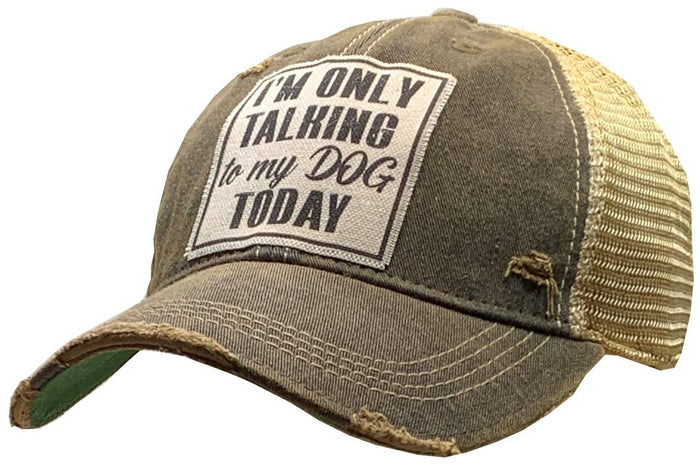 "I'm Only Talking To My Dog Today" Trucker Hat – Black Distressed - Dog.Dog.Cat.