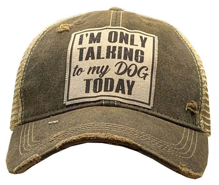"I'm Only Talking To My Dog Today" Trucker Hat – Black Distressed - Dog.Dog.Cat.