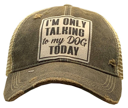 "I'm Only Talking To My Dog Today" Trucker Hat – Black Distressed - Dog.Dog.Cat.