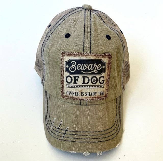 Jana's Flannels - BEWARE OF DOG OWNER IS SHADY TOO DISTRESSED TRUCKER HAT - Dog.Dog.Cat.