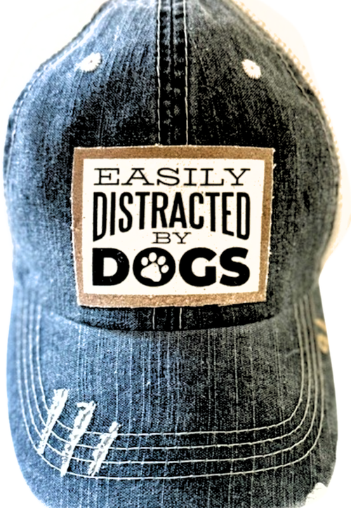 Jana's Flannels - (#91) "EASILY DISTRACTED BY DOGS" DISTRESSED TRUCKER HAT - Dog.Dog.Cat.