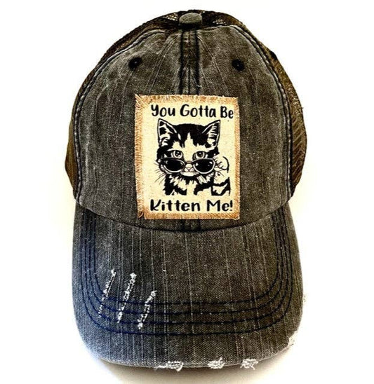 Jana's Flannels - YOU GOTTA BE KITTEN ME DISTRESSED TRUCKER HAT - Dog.Dog.Cat.