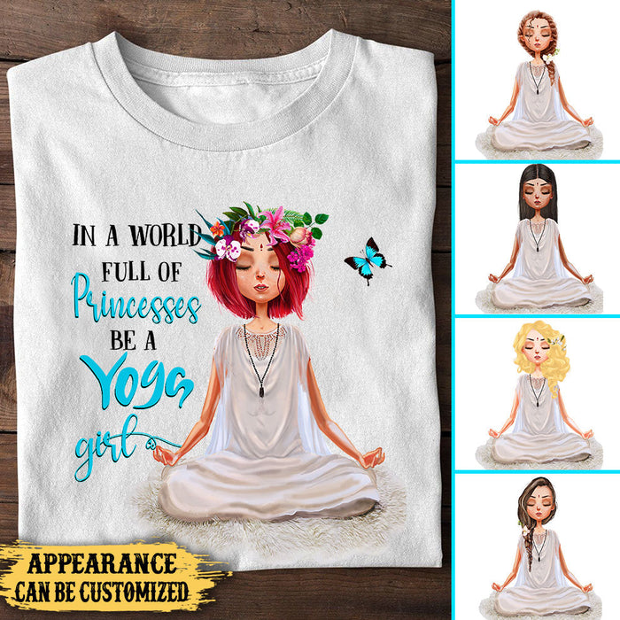 Personalized In A World Full Of Princesses Be A Yoga Girl Shirt