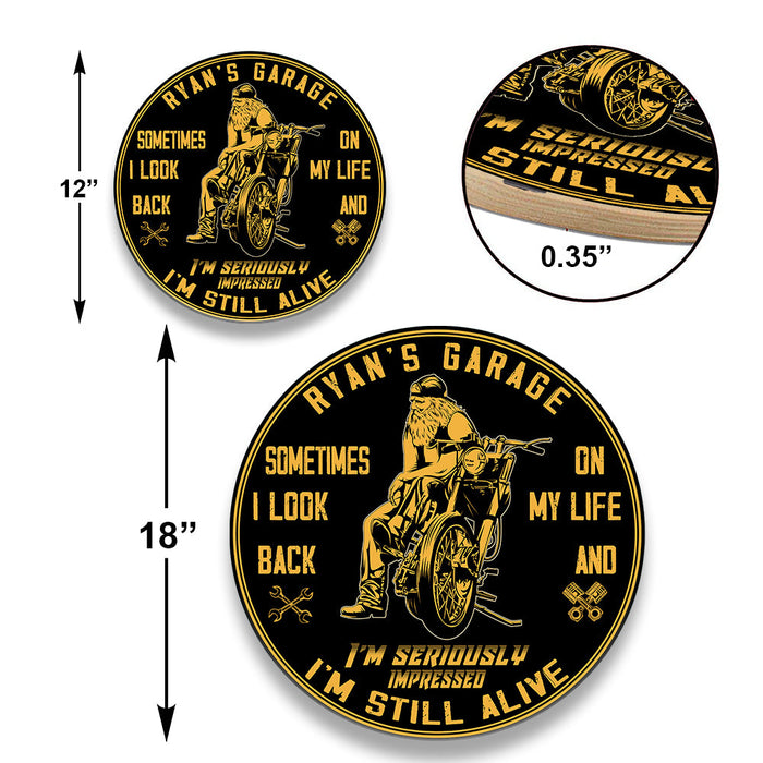 Personalized Sometime I Look Back On My Life I Seriously Impressed I'm Still Alive Motorcycles Wood Round Sign